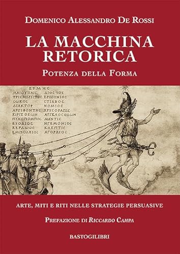 La macchina retorica. Potenza della forma. Arte, miti e riti nelle strategie persuasive (Studi interdisciplinari) von BastogiLibri