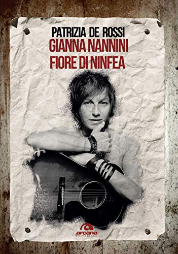 Gianna Nannini. Fiore di ninfea (Universale Arcana) von Arcana