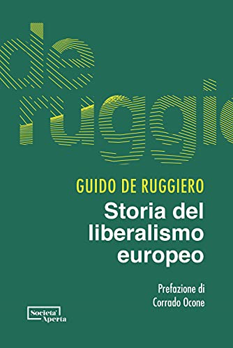Storia del liberalismo europeo von Edizioni Società Aperta