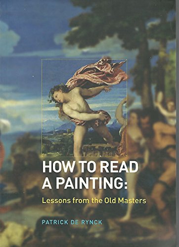 How to Read a Painting: Lessons from the Old Masters