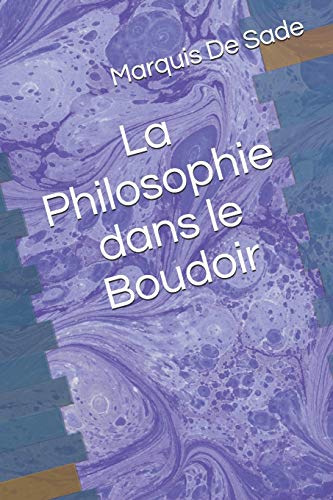 La Philosophie dans le Boudoir La Philosophie dans le Boudoir von Independently Published