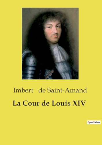 La Cour de Louis XIV von Culturea