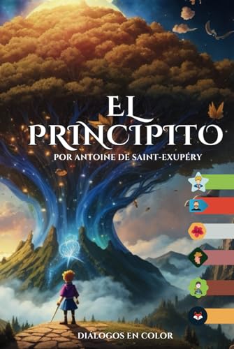 El Principito: Versión Única con Dibujos, Ilustraciones, Diálogos en Color e Interactivo.: "Obra en formato Original" Descubre el Universo del Principito en Imágenes y de forma Interactiva. El Principito: Versión Única con Dibujos, Ilustraciones, Diálogos en Color e Interactivo.: "Obra en formato Original" Descubre el Universo del Principito en Imágenes y de forma Interactiva. von Independently published