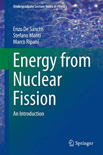 Energy from Nuclear Fission: An Introduction (Undergraduate Lecture Notes in Physics) von Springer