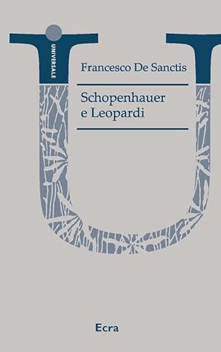 Schopenhauer e Leopardi. Nuova ediz. (Universale) von Ecra