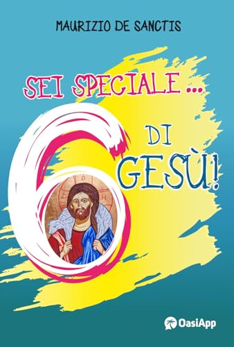 Sei speciale... 6 di Gesù! von OasiApp La Pietra d'Angolo