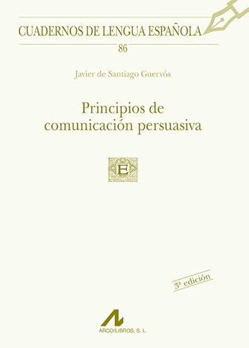 Principios de comunicación persuasiva (Cuadernos de lengua española, Band 86) von Edinumen