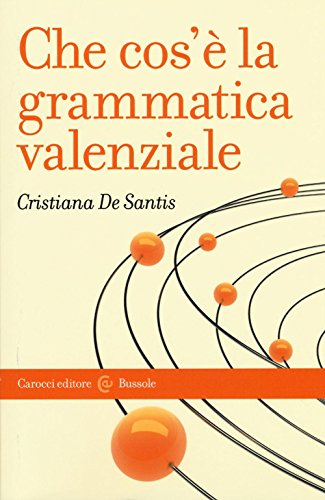 Che cos'è la grammatica valenziale (Le bussole) von Carocci