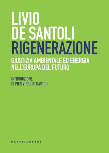 Rigenerazione. Giustizia ambientale ed energia nell'Europa del futuro (Nodi) von Castelvecchi