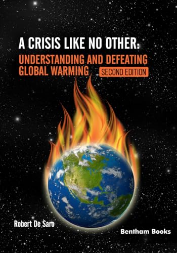A Crisis like No Other. Understanding and Defeating Global Warming Second Edition von Bentham Science Publishers
