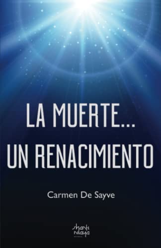 La muerte… un renacimiento La muerte… un renacimiento von Editorial Shanti Nilaya