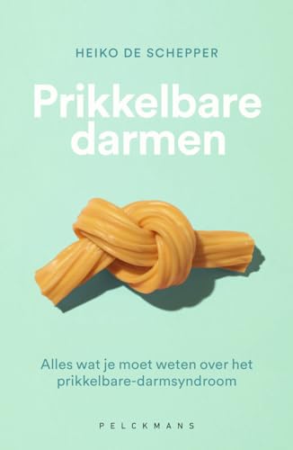Prikkelbare darmen: alles wat je moet weten over het prikkelbare-darmsyndroom (Pelkmans) von Pelckmans