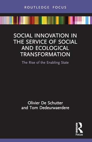 Social Innovation in the Service of Social and Ecological Transformation: The Rise of the Enabling State (Routledge Focus on Environment and Sustainability) von Routledge