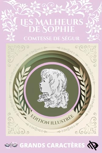 Les malheurs de Sophie - Comtesse de Ségur ( Édition en Grands Caractères ): Texte intégral et original, édition illustrée von Independently published