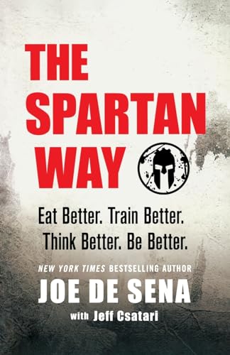 Spartan Way: Eat Better. Train Better. Think Better. Be Better.