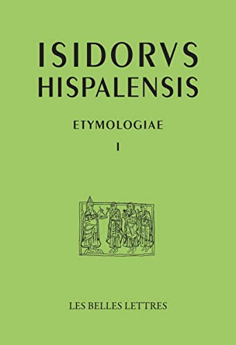 Isidore De Seville, Etymologies: La Grammaire (1) (Auteurs Latin Du Moyen Age, Band 1)