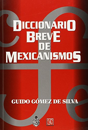Diccionario Breve De Mexicanismos von Fondo de Cultura Economica USA