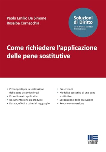 Come richiedere l'applicazione delle pene sostitutive (Soluzioni di diritto) von Maggioli Editore
