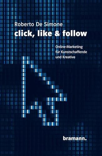 click, like & follow: Online-Marketing für Kunstschaffende und Kreative von bramann.