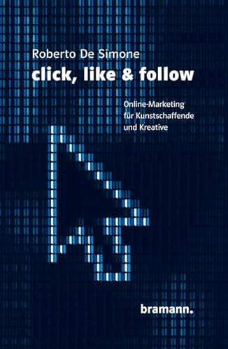 click, like & follow: Online-Marketing für Kunstschaffende und Kreative von bramann.