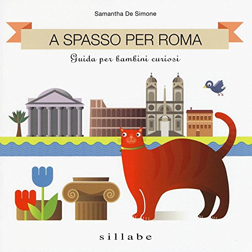 A spasso per Roma. Guida per bambini curiosi von Sillabe