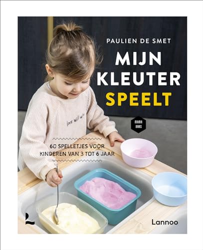 Mijn kleuter speelt: 60 spelletjes voor kinderen van 3 tot 6 jaar (Mama Baas) von Lannoo