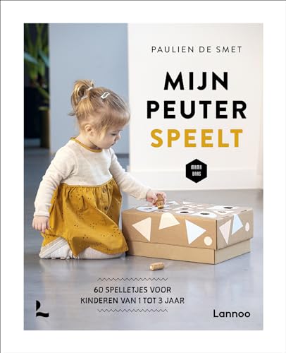 Mijn peuter speelt!: 60 spelletjes voor kinderen van 1 tot 3 jaar (Mama Baas)