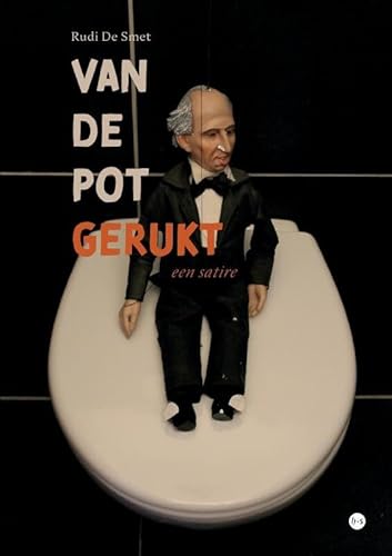 Van de pot gerukt: Een satire von Uitgeverij Boekscout