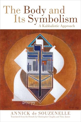 The Body and Its Symbolism: A Kabbalistic Approach The Body and Its Symbolism: A Kabbalistic Approach