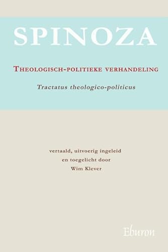 Theologisch-politieke verhandeling: Tractatus theologico-politicus von Eburon Uitgeverij