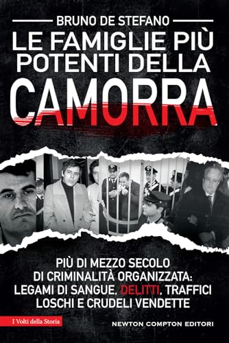 Le più potenti famiglie della camorra. La storia dei clan che hanno dominato la malavita italiana (I volti della storia) von Newton Compton Editori