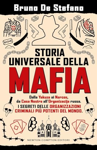Storia universale della mafia. Dalla Yakuza ai Narcos, da Cosa Nostra all'Organizacija russa. I segreti delle organizzazioni criminali più potenti del mondo (Controcorrente) von Newton Compton Editori