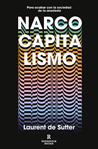 Narcocapitalismo: Para acabar con la sociedad de la anestesia (Reservoir Narrativa) von RESERVOIR BOOKS
