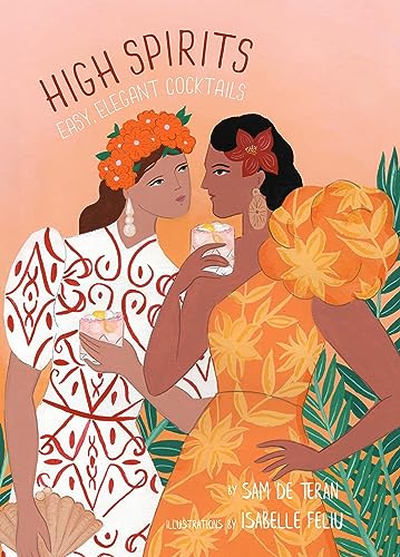 High Spirits: Easy, Elegant Cocktails von Clearview