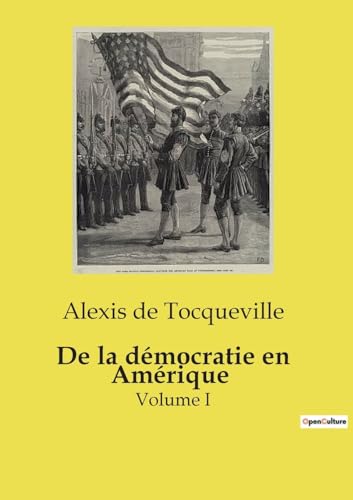 De la démocratie en Amérique: Volume I von Culturea