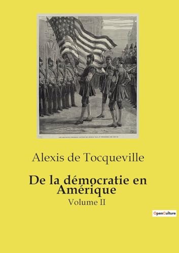 De la démocratie en Amérique: Volume II von Culturea