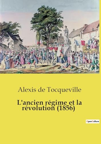 L'ancien régime et la révolution (1856) von Culturea
