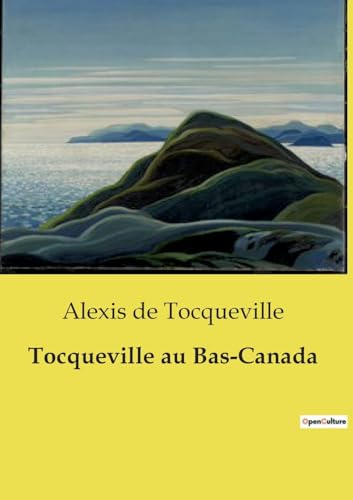 Tocqueville au Bas-Canada von Culturea