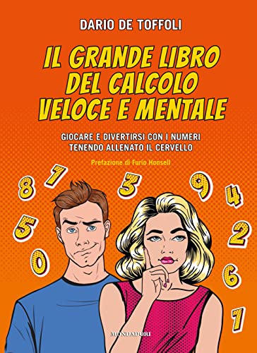 Il grande libro del calcolo veloce e mentale. Giocare e divertirsi con i numeri tenendo allenato il cervello Il grande libro del calcolo veloce e mentale. Giocare e divertirsi con i numeri tenendo allenato il cervello von Mondadori Electa