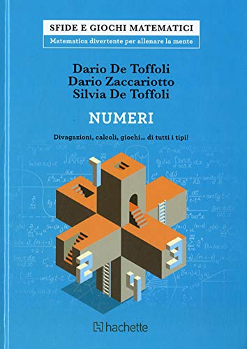 Numeri. Divagazioni, calcoli, giochi (Sfide e giochi matematici) von Hachette (Milano)