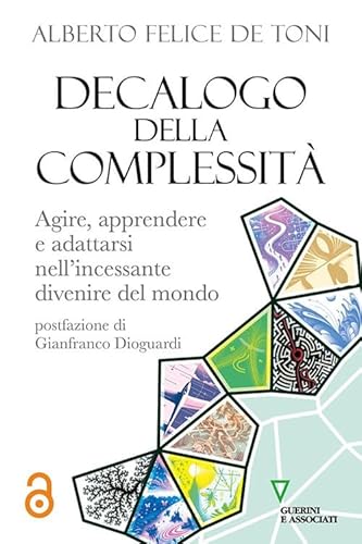 Decalogo della complessità. Agire, apprendere e adattarsi nell’incessante divenire del mondo (Biblioteca contemporanea) von Guerini e Associati