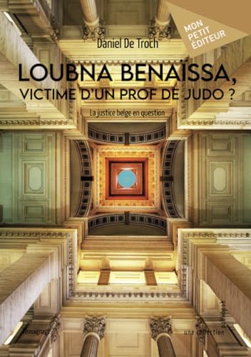 Loubna Benaïssa, victime d'un prof de judo ?: La justice belge en question von Publibook