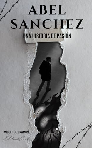 ABEL SANCHEZ: UNA HISTORIA DE PASIÓN ABEL SANCHEZ: UNA HISTORIA DE PASIÓN von Independently published