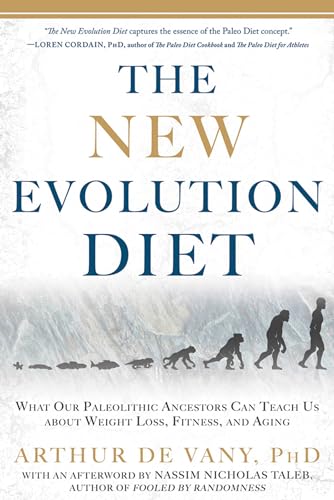 The New Evolution Diet: What Our Paleolithic Ancestors Can Teach Us about Weight Loss, Fitness, and Aging von Rodale