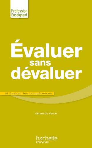 Evaluer sans dévaluer: Et évaluer les compétences von HACHETTE EDUC