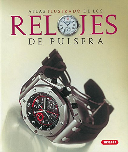Relojes de pulsera (Atlas Ilustrado) von SUSAETA