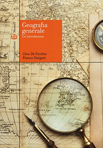 Geografia generale. Un'introduzione (Manuali universitari)