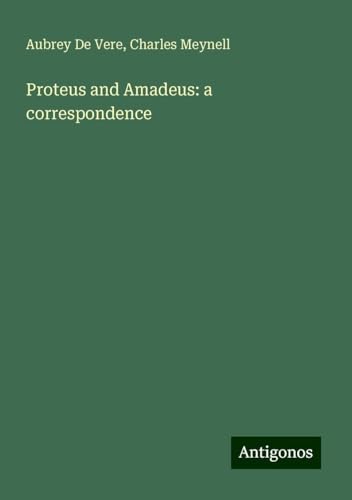 Proteus and Amadeus: a correspondence von Antigonos Verlag