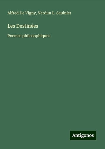 Les Destinées: Poemes philosophiques von Antigonos Verlag