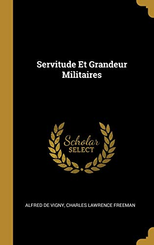 Servitude Et Grandeur Militaires Servitude Et Grandeur Militaires von Wentworth Press